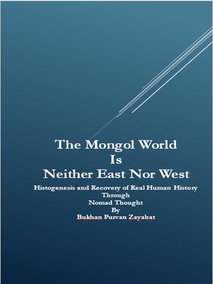 cover image of The Mongol World Is Neither East Nor West